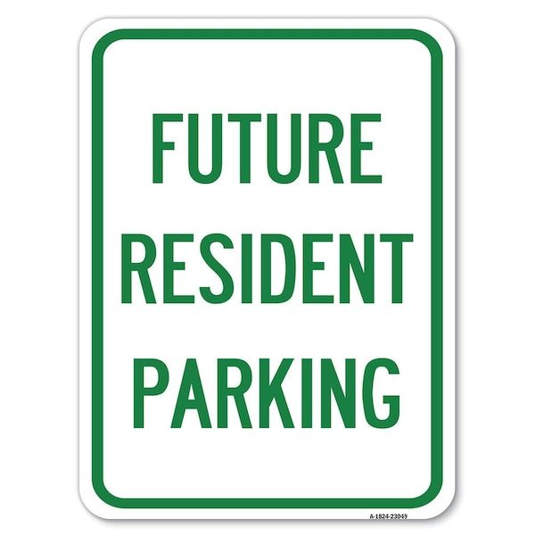 Signmission Reserved Parking Future Resident Parking Heavy-Gauge Aluminum Rust Proof Parking, A-1824-23049 A-1824-23049 - main